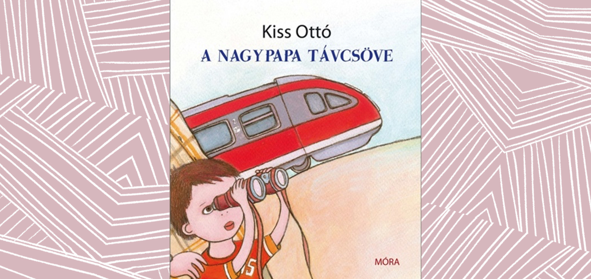 Kiss Ottó A nagypapa távcsöve-01